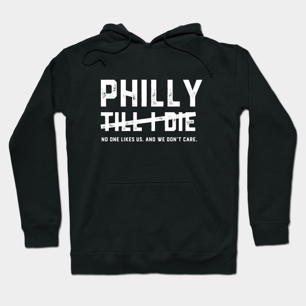 Philly Till I Die (white) Hoodie by PHILLY TILL I DIE